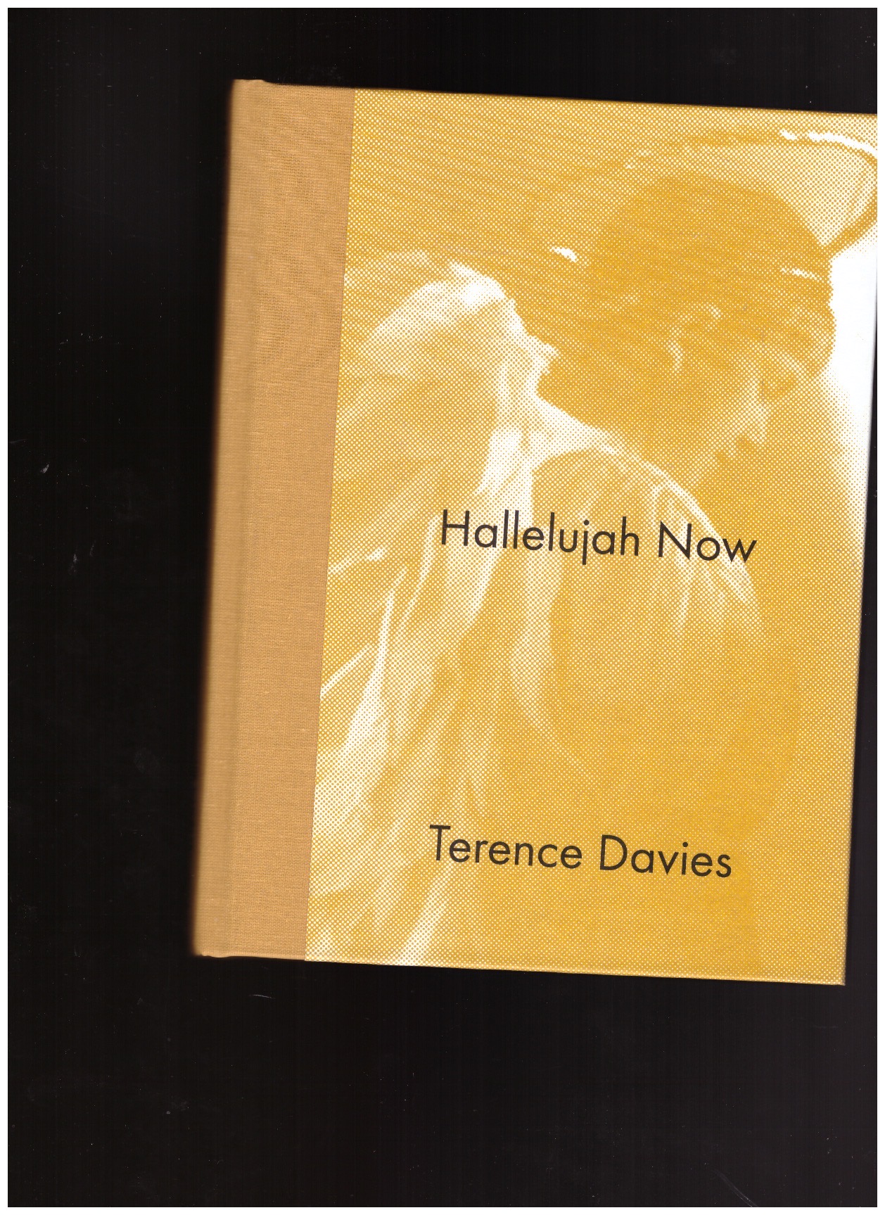 DAVIES, Terence - Hallelujah Now